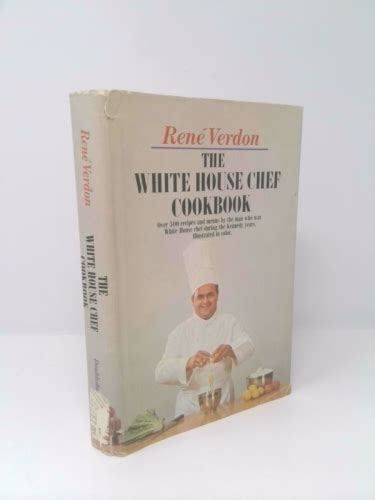 The White House Chef Cookbook by Verdon, Rene: Good Hardcover First ...