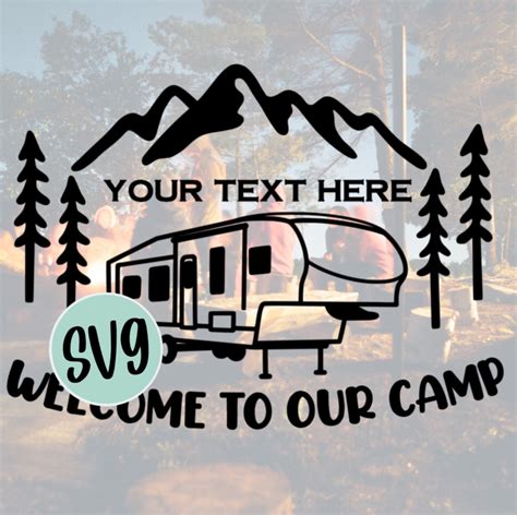 Fifth Wheel Svg Welcome To Our Camp Camper Svg Camper Cut Etsy Canada