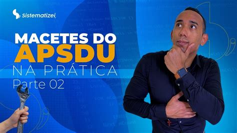 Parte Macetes Do Apsdu No Totvs Protheus Youtube