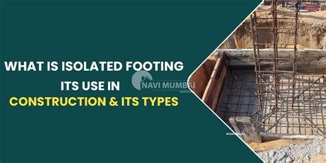 What Is Isolated Footing Its Use In Construction And Its Types