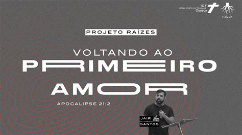 Voltando Ao Primeiro Amor Apocalipse 21 2 Jair Santos YouTube