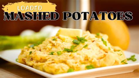 How To Make Loaded Mashed Potatoes Youtube