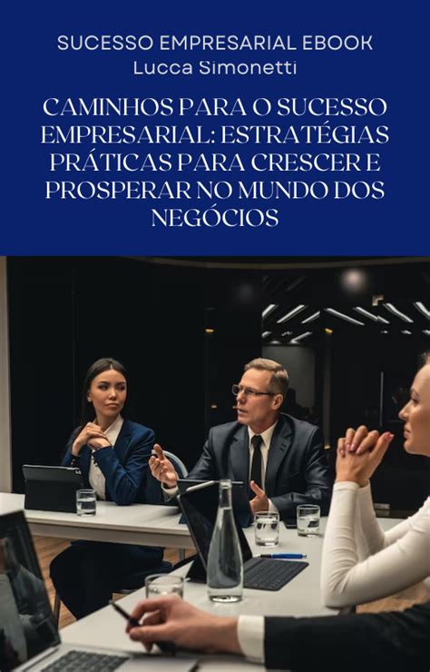 Ebook Caminhos Para O Sucesso Empresarial Estratégias Práticas Para