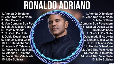 Ronaldo Adriano Melhores M Sicas Sertanejas Youtube