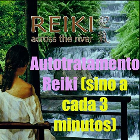 Amazon Autotratamento Reiki Sino A Cada Minutos Sei He Ki