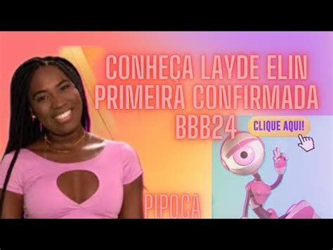 Bbb Conhe A Layde Elin Primeira Confirmada Pipoca Youtube