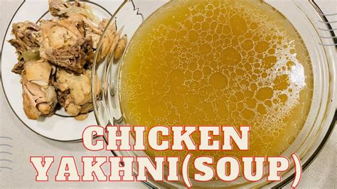 Chicken Yakhni Chicken Broth How To Make Chicken Yakhni Soup Youtube