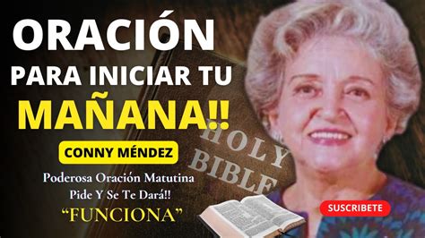 EMPIEZA EL DÍA CON ESTA PODEROSA ORACIÓN MATUTINA POR CONNY MENDEZ