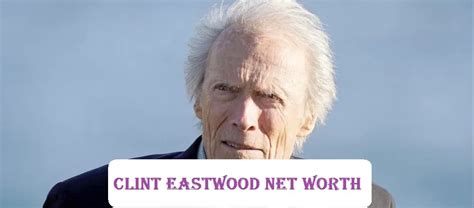 Clint Eastwood Net Worth In And Biography Edudwar