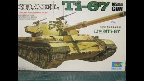 Unboxing Trumpeter 1 35 Israeli Ti 67 Tiran 4 5 YouTube