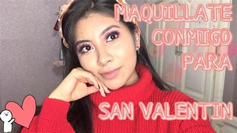 Arreglate Conmigo Para San Valentin Valentine Day Makeup Lesly Rose