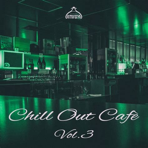 Exclusive Leak Various Artists Chill Out Caf Vol Mp Zip Rar