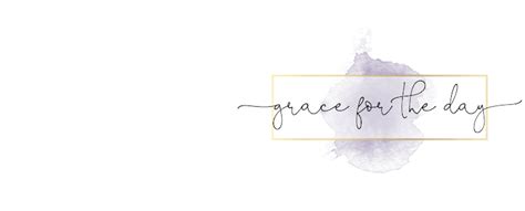 Grace For The Day