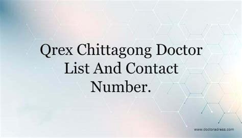 Qrex Chittagong Doctor List And Contact Number Doctor Address