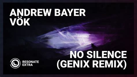 Andrew Bayer Vök No Silence Genix Extended Remix YouTube