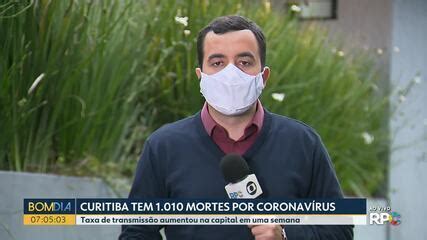 Curitiba Passa De Mil Mortos Por Covid E Taxa De Transmiss O Do