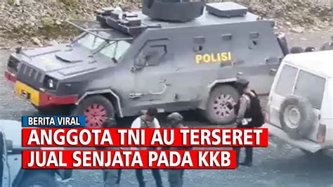 Anggota Tni Au Terseret Pemasok Senjata Kkb Youtube