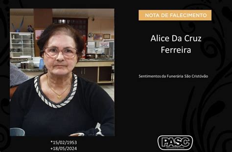 Pasc E Familiares Comunicam O Falecimento De Alice Da Cruz Ferreira