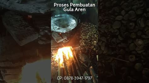 Proses Pembuatan Gula Aren Asli Youtube