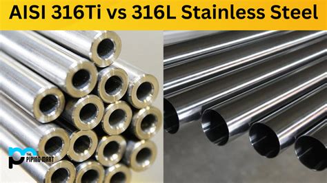 AISI 316TI Vs 316L Stainless Steel What S The Differene