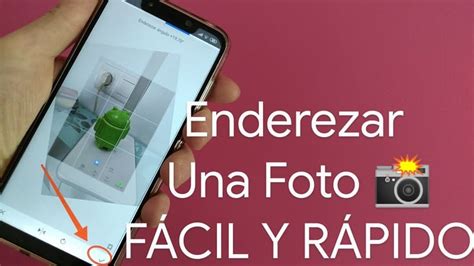 Como Enderezar Una Foto Con Tu Móvil Fácil y Rápido 2024