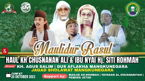 LIVE MAULIDUR RASUL HAUL KH CHUSNAN ALI DAN IBU Nyai Hj SITI