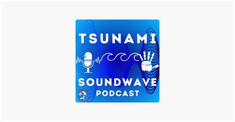 Tsunami Soundwave On Apple Podcasts