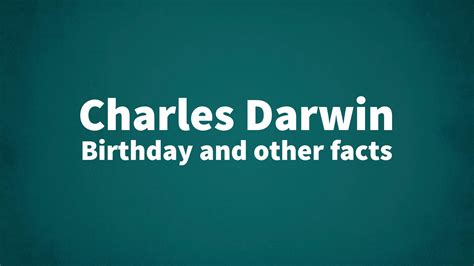 Charles Darwin - Birthday and other facts