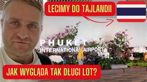 Lecimy do TAJLANDII na wyspę Phuket Ile trwa lot do Tajlandii i co