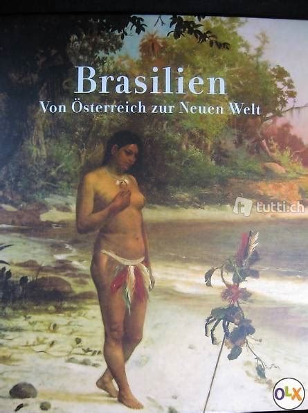 Brasilien Von Sterreich Zur Neuen Welt Im Kanton Bern Tutti Ch