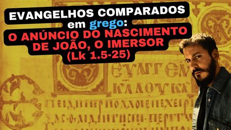 EVANGELHOS COMPARADOS em grego O Anúncio do Nascimento de João Batista