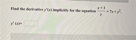 Solved Find The Derivative Y′x Implicitly For The Equation