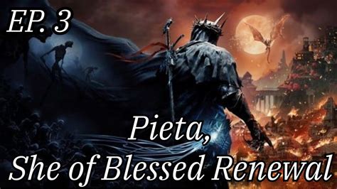 Lords Of The Fallen Blind Playthrough Ep 3 Pieta She Of Blessed