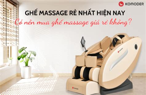 Ghế Massage Rẻ Nhất Có Nên Mua Ghế Massage Giá Rẻ Không