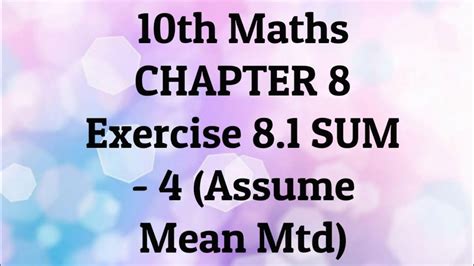 10th Maths Chap 8 Statistics Ex 8 1 Sum 4 Assume Mean Method Youtube