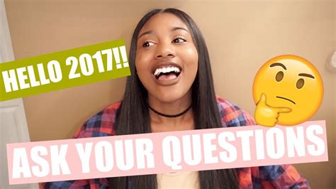 Ask Your Questions Hello 2017 Youtube