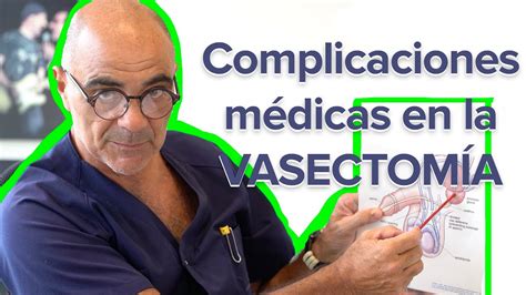 ¿la Vasectomia Puede Tener Complicaciones Médicas Doctor Viladoms