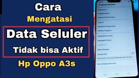 CARA MENGATASI DATA SELULER TIDAK BISA AKTIF HP OPPO A3S YouTube