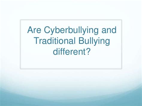 Cyber Bullying Vs Traditional Bullying S Ta R