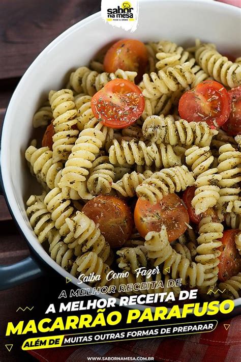 18 Receitas de Macarrão Parafuso Sugestões De Pratos Fáceis Deliciosos