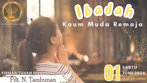 IBADAH KAUM MUDA REMAJA SABTU 01 JUNI 2024 YouTube