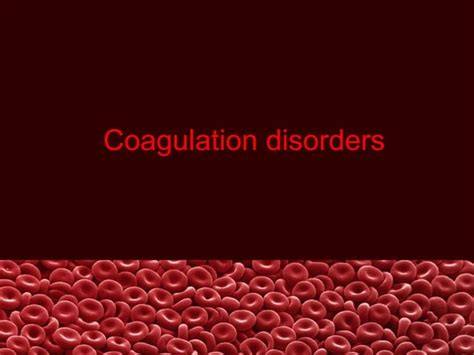 Coagulation Disorder Ppt