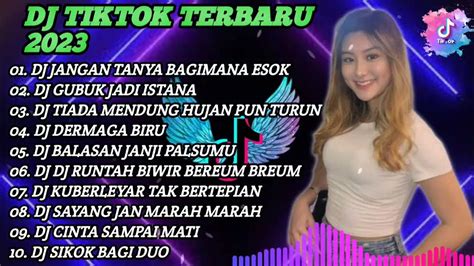 Dj Tiktok Terbaru 2023 Dj Jangan Tanya Bagaimana Esok X Dj Gubuk Jadi