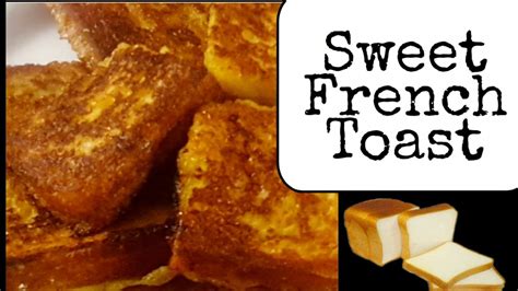 Only 3 Ingredients Make Sweet French Toast Classic Quick And Easy