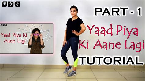 Step by Step Dance TUTORIAL (Part-1) Yaad Piya Ki Aane Lagi song ...