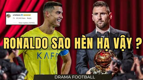 RONALDO LẠI DỞ TRÒ NGẦM CHỈ TRÍCH MESSI ĐỂ ĐƯỢC TRUYỀN THÔNG CHÚ Ý SAO