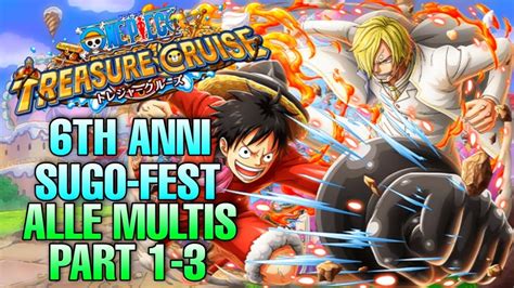 Optc 6th Anni Sugo Fest Alle Multis Part 1 3 Youtube