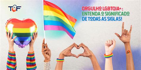 Orgulho Lgbtqia Entenda O Significado De Todas As Siglas T8f