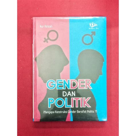 Jual Gender Dan Politik Mengapa Konstruksi Gender Bersifat Politis