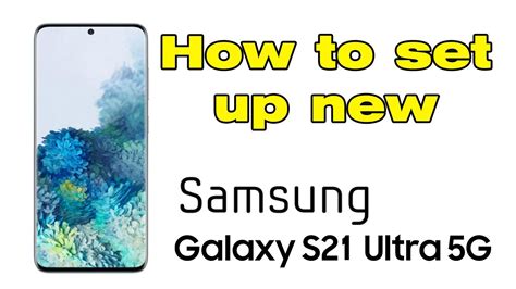 Setting Up Samsung S21 Ultra Setup Guide How To Activate New Samsung